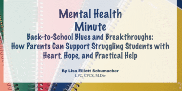 Mental Health Minute: Back-to-School Blues and Breakthroughs